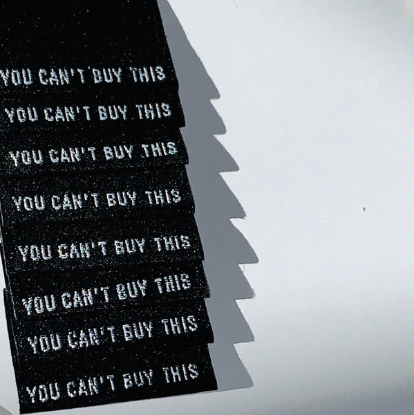 “YOU CAN’T BUY THIS” Woven Clothing Labels (Pack of 8)